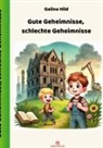 Galina Hild - Gute Geheimnisse, schlechte Geheimnisse