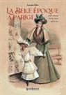 Loretta Eller - La Belle Époque a Parigi. Nelle stampe fin de siècle 1872-1914