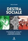 Marco Cassini - Destra sociale. Introduzione alla 'terza via', tra identità, comunità e alternativa al sistema