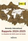 Amnesty International - Amnesty International. Rapporto 2024-2025. La situazione dei diritti umani nel mondo