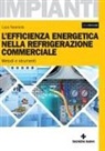 Luca Tarantolo - L' efficienza energetica nella refrigerazione commerciale. Metodi e strumenti
