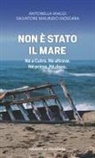Antonella Maggi, Moscara Salvatore Maurizio - Non è stato il mare. Né a Cutro. Né altrove. Né prima. Né dopo