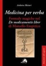 Arduino Maiuri - Medicina per verba. Formule magiche nel 'De medicamentis liber' di Marcello Empirico