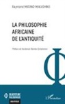 Raymond Matand Makashing - La philosophie africaine de l'Antiquité