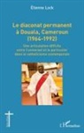 Etienne Lock - Le diaconat permanent à Douala, Cameroun (1964-1992)