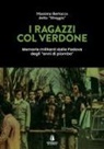 Massimo Bertocco - I ragazzi col verdone. Memorie militanti dalla Padova degli 'anni di piombo'
