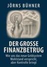 Jörns Bühner - Der große Finanzbetrug