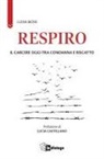 Luisa Bove - Respiro. Il carcere oggi tra condanna e riscatto