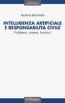 Andrea Bertolini - Intelligenza artificiale e responsabilità civile. Problema, sistema, funzioni