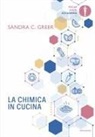 Sandra C. Greer - La chimica in cucina
