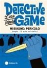 Luca Tebaldi, Francesca Rizzato - Missione: pericolo. Detective game