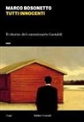 Marco Bosonetto - Tutti innocenti. Il ritorno del commissario Gastaldi
