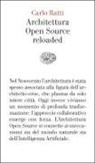 Matthew Claudel, Carlo Ratti - Architettura Open Source reloaded