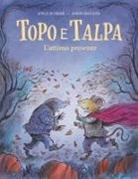 Joyce Dunbar, James Mayhew - Topo e Talpa. L'attimo presente