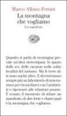 Marco Albino Ferrari - La montagna che vogliamo. Un manifesto
