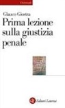Glauco Giostra - Prima lezione sulla giustizia penale