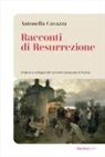 Antonella Cavazza - Racconti di resurrezione. Origine e sviluppo del racconto pasquale in Russia