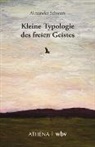 Alexander Schwarz - Kleine Typologie des freien Geistes