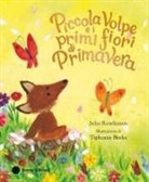 Julia Rawlinson, Tiphanie Beeke - Piccola Volpe e i primi fiori di primavera