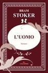 Bram Stoker - L' uomo