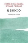 Massimo Camisasca, Stefano Picciano - Il silenzio