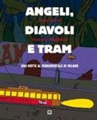 Luca Crovi, Federico Maggioni - Angeli, diavoli e tram. Una notte al monumentale di Milano