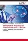 José Jairo Núñez Calix, Rosbym Mónico Padilla Ávila - Inteligencia Artificial en la Administración Pública: