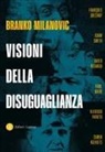 Branko Milanovic - Visioni della disuguaglianza