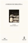 Antonio Castronuovo - Ossessione bibliofila