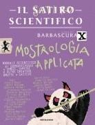 Barbascura X - Il satiro scientifico. Mostrologia applicata