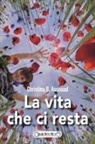 Christina B. Assouad - La vita che ci resta