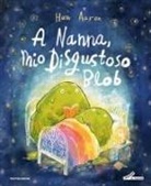 Huw Aaron - A nanna, mio disgustoso Blob