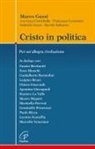Marco Guzzi - Cristo in politica. Per un'allegra rivoluzione