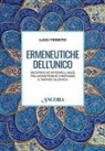 Luigi Territo - Ermeneutiche dell'unico. Reciproche interpellanze tra monoteismo cristiano e tawhid islamico