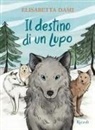 Elisabetta Dami - Il destino di un lupo