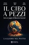 Felice Adinolfi, Vincenzo Gesmundo, Roberto Weber - Il cibo a pezzi. La guerra nel piatto