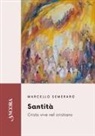 Marcello Semeraro - Santità. Cristo vive nel cristiano