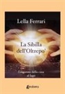 Lella Ferrari - La sibilla dell'Oltrepo'. L'inganno della casa al lago