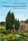 Michela Musante - Prima eravamo azzurri. VagabonSaggi letterari