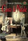 Charles Dickens, John Leech, Arthur Rackam - Canto di Natale