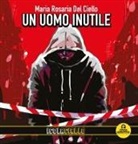Maria Rosaria Del Ciello - Un uomo inutile