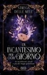 Strega Delle Mele - Un incantesimo per ogni giorno. 365 incantesimi, rituali e piccole magie quotidiane