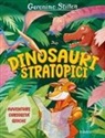 Geronimo Stilton - Dinosauri stratopici. Avventure, curiosità, giochi