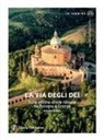 Roberta Ferraris - La via degli Dei. Sulle antiche strade romane da Bologna a Firenze