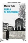Marco Vichi - Nulla si distrugge. Un'avventura del commissario Bordelli