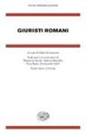 Aldo Schiavone - Giuristi romani. Testo latino a fronte