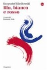Krzysztof Kieslowski, Danusia Stok - Blu, bianco e rosso