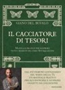 Giano Del Bufalo - Il cacciatore di tesori. Manuale pratico per scoprire tutti i segreti del vero Antiquariato