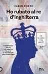 Fabio Pozzo - Ho rubato al re d'Inghilterra