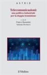Franco Bassanini, Antonio Perrucci - Telecomunicazioni: una politica industriale per la doppia transizione